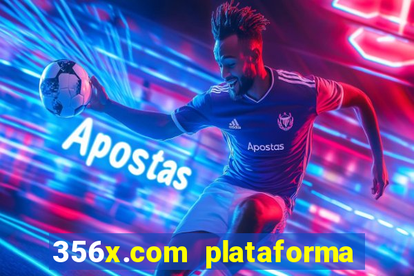 356x.com plataforma de jogos